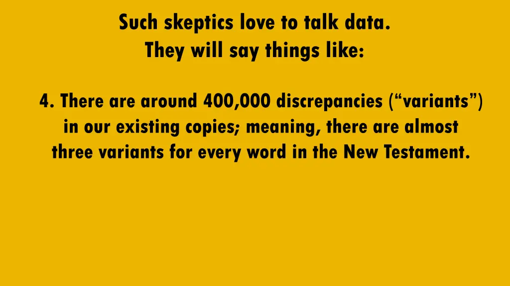 such skeptics love to talk data they will 3