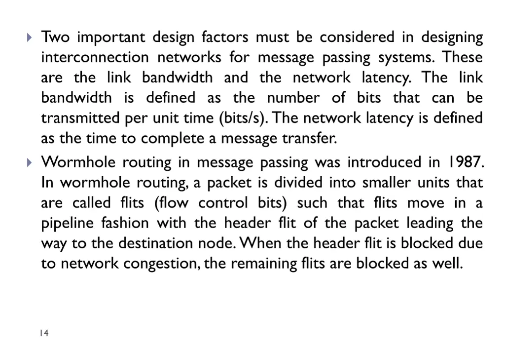 two important design factors must be considered