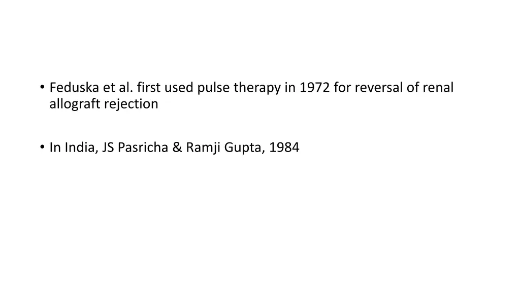 feduska et al first used pulse therapy in 1972