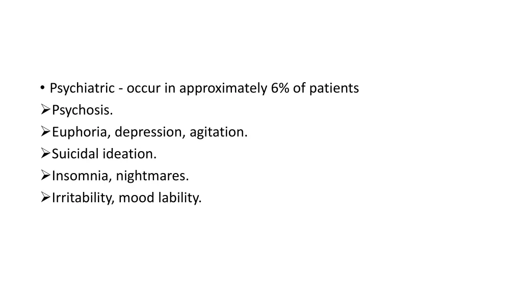 psychiatric occur in approximately 6 of patients