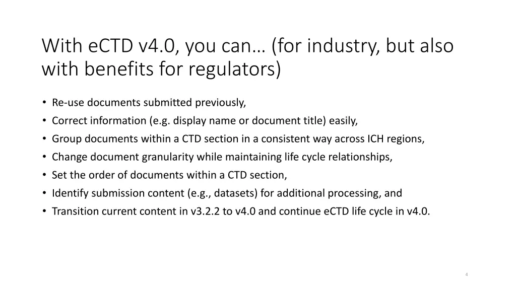 with ectd v4 0 you can for industry but also with