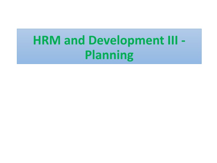 hrm and development iii planning