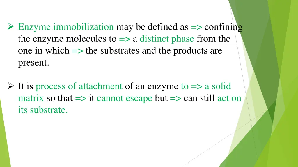 enzyme immobilization may be defined as confining