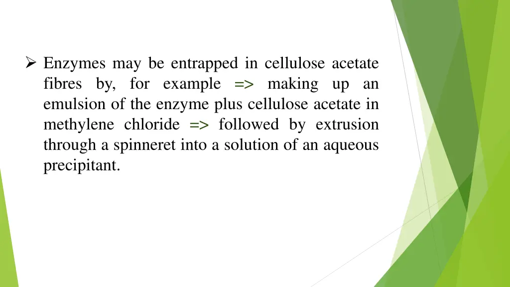 enzymes may be entrapped in cellulose acetate