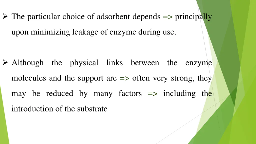 the particular choice of adsorbent depends