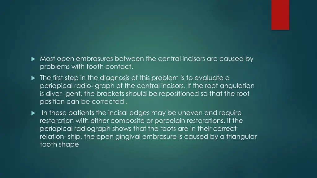 most open embrasures between the central incisors