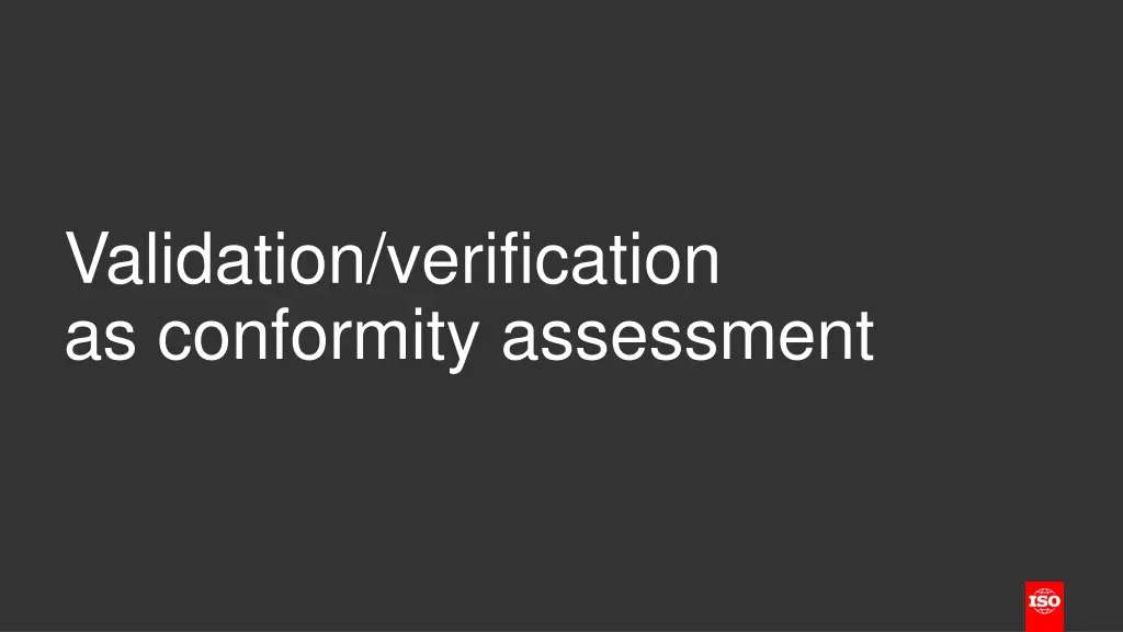 validation verification as conformity assessment