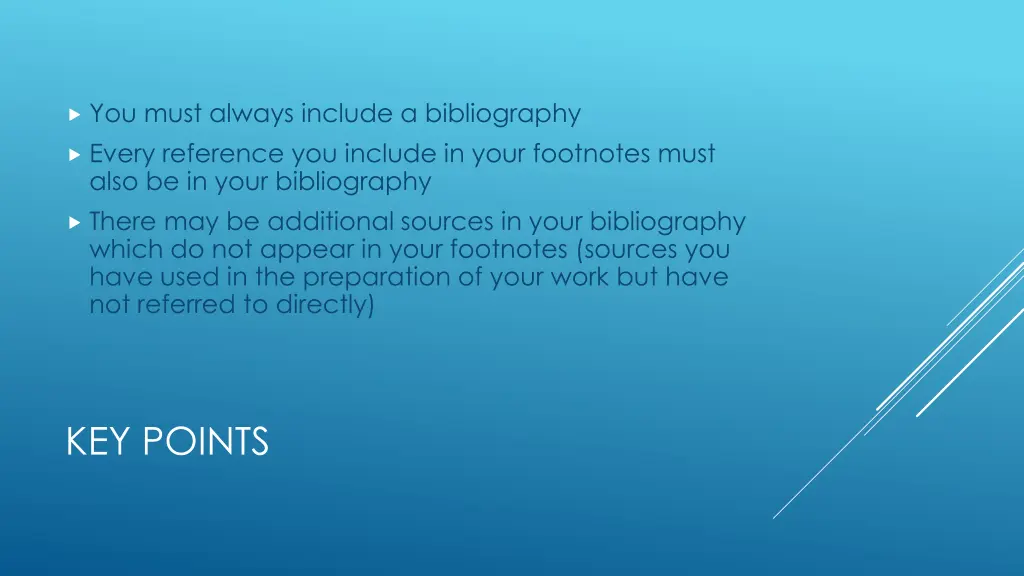 you must always include a bibliography every