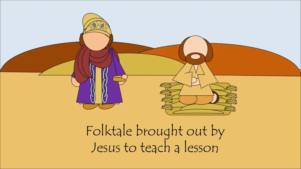 folktale brought out by jesus to teach a lesson