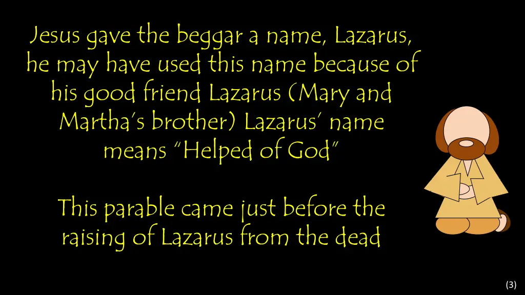 jesus gave the beggar a name lazarus he may have