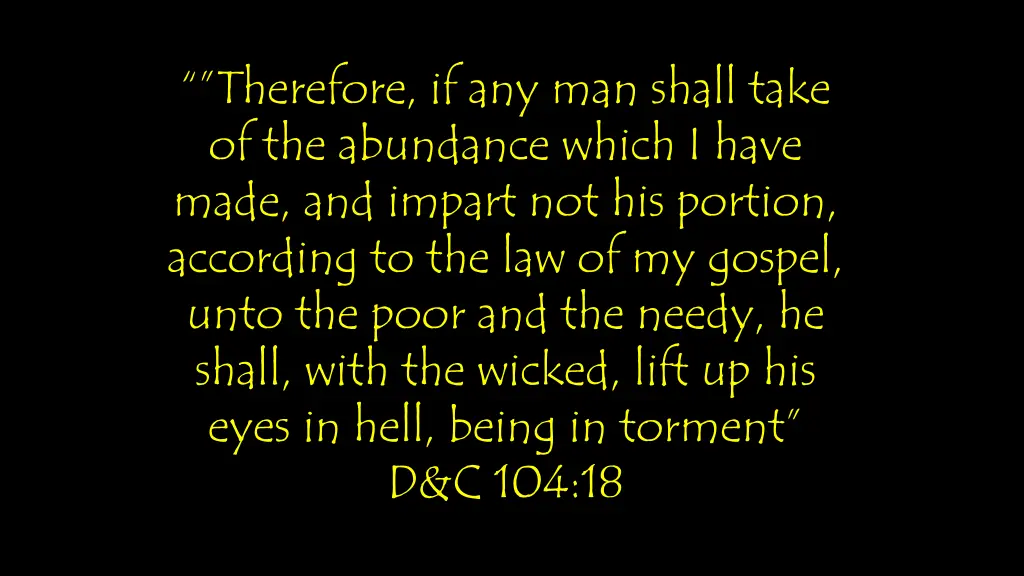 therefore if any man shall take of the abundance