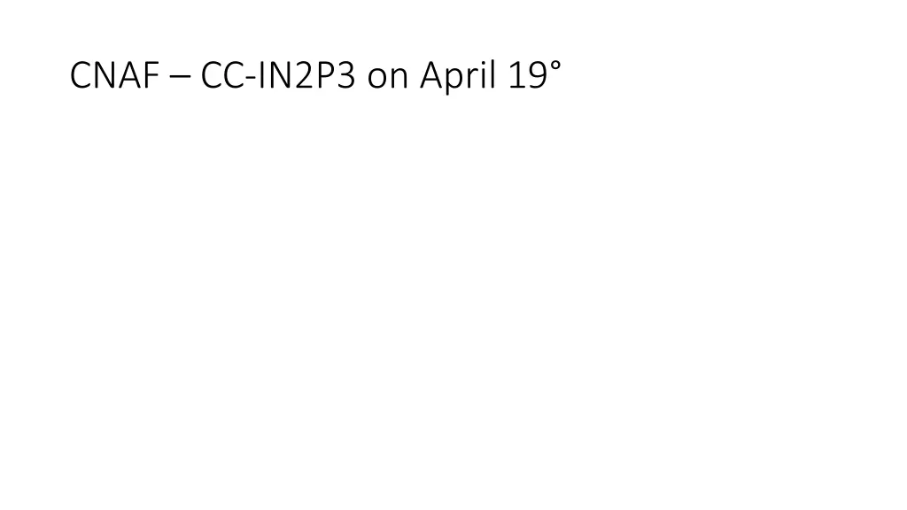 cnaf cc in2p3 on april 19