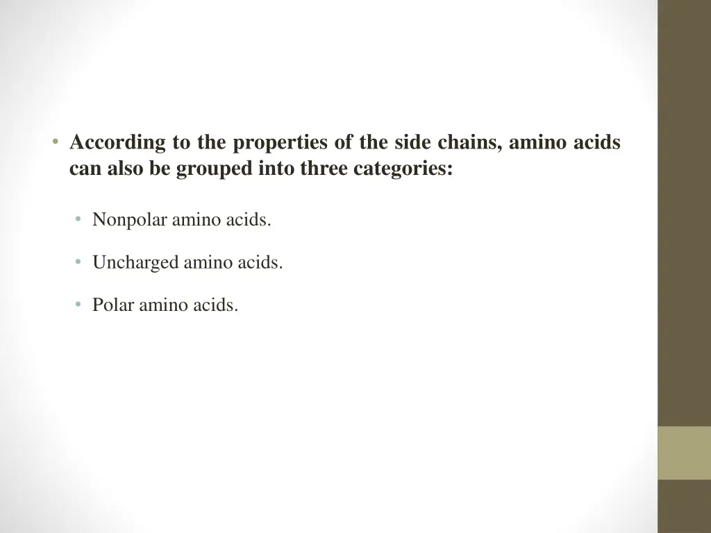 according to the properties of the side chains