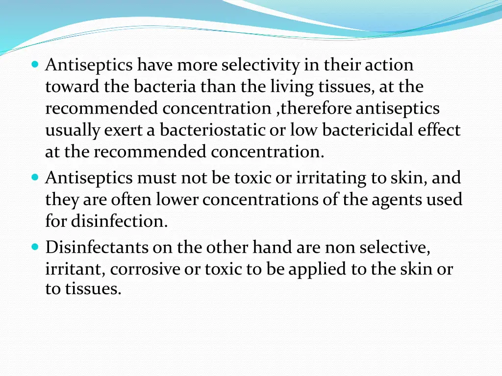 antiseptics have more selectivity in their action