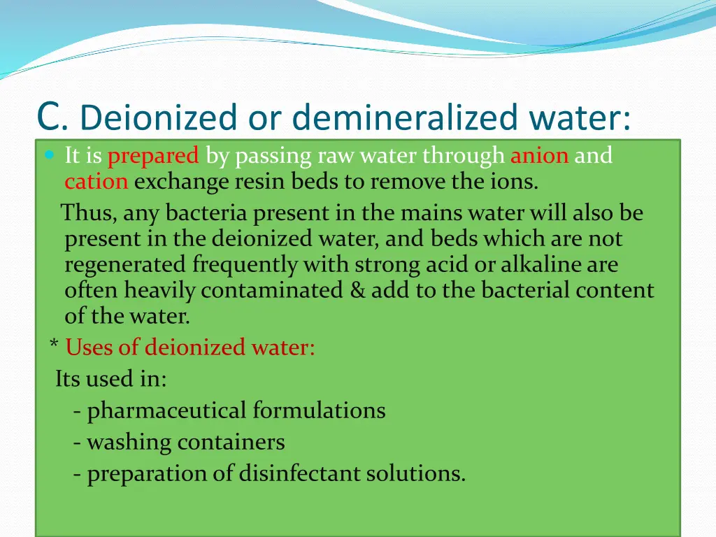 c deionized or demineralized water it is prepared