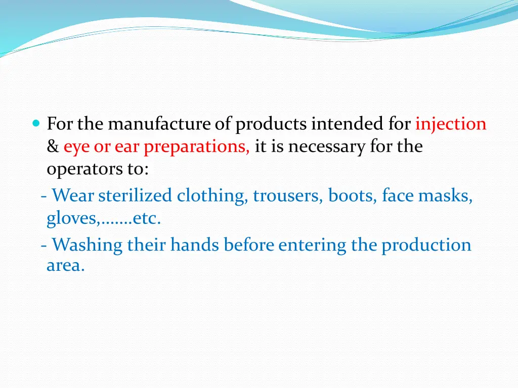 for the manufacture of products intended