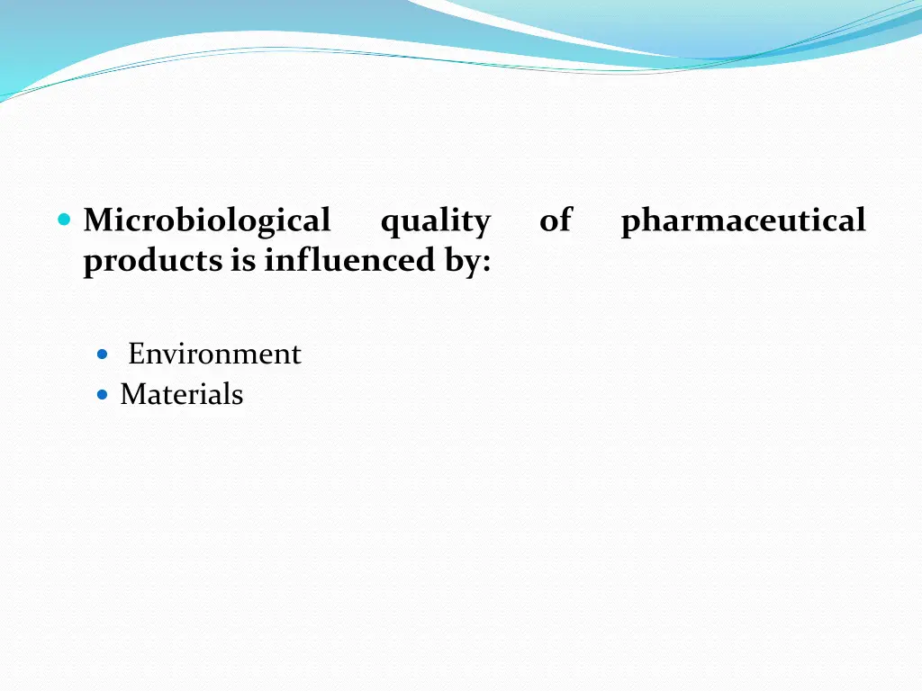 microbiological products is influenced by