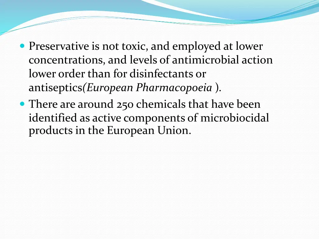 preservative is not toxic and employed at lower