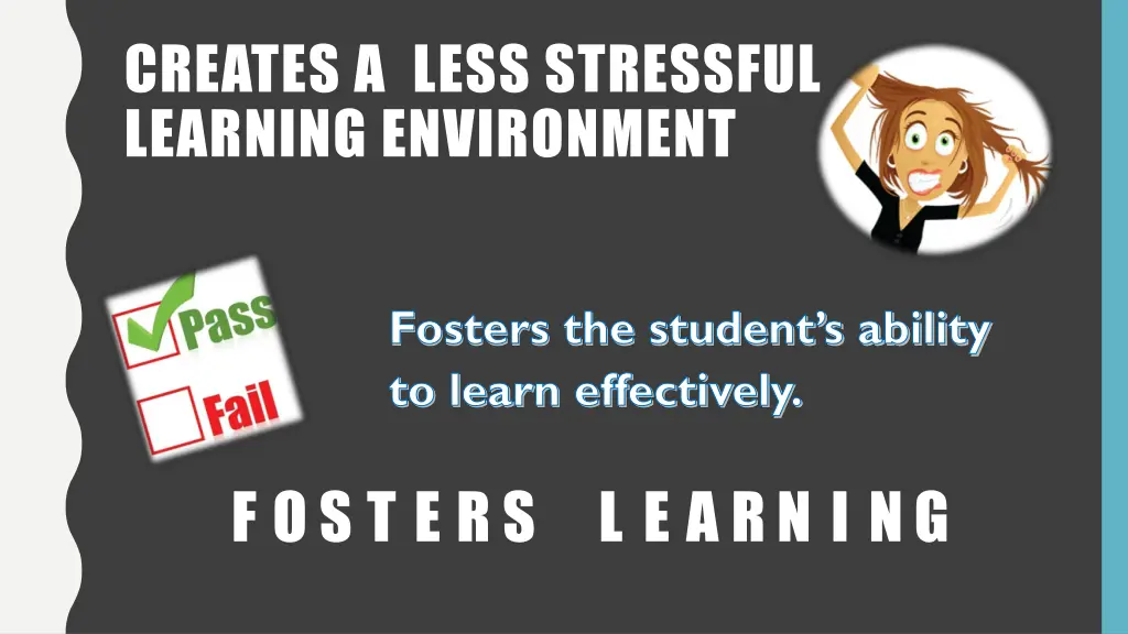 creates a less stressful learning environment