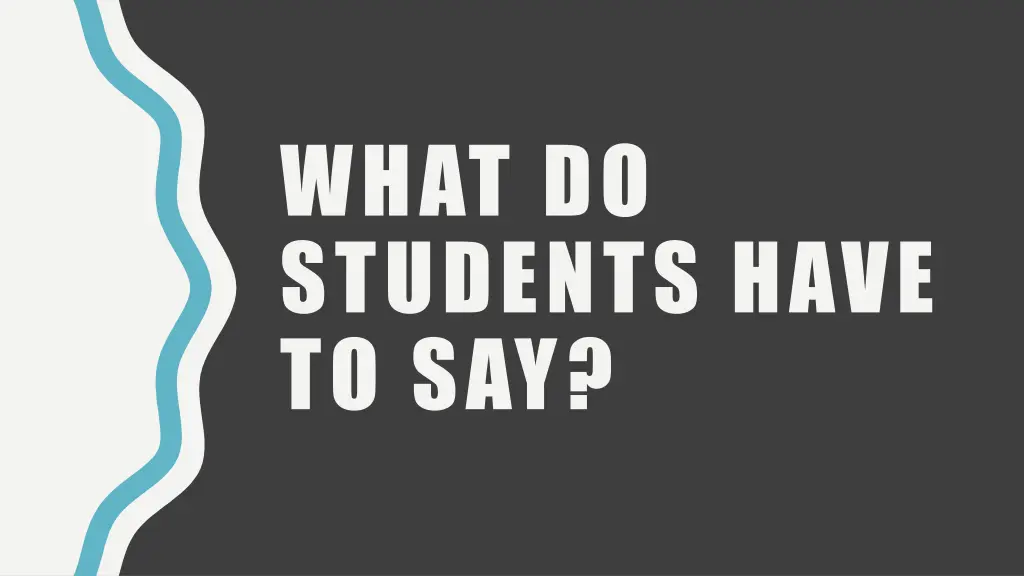 what do students have to say