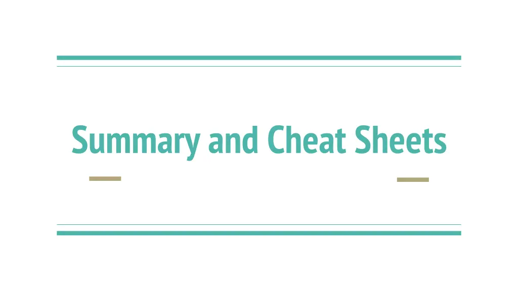 summary and cheat sheets