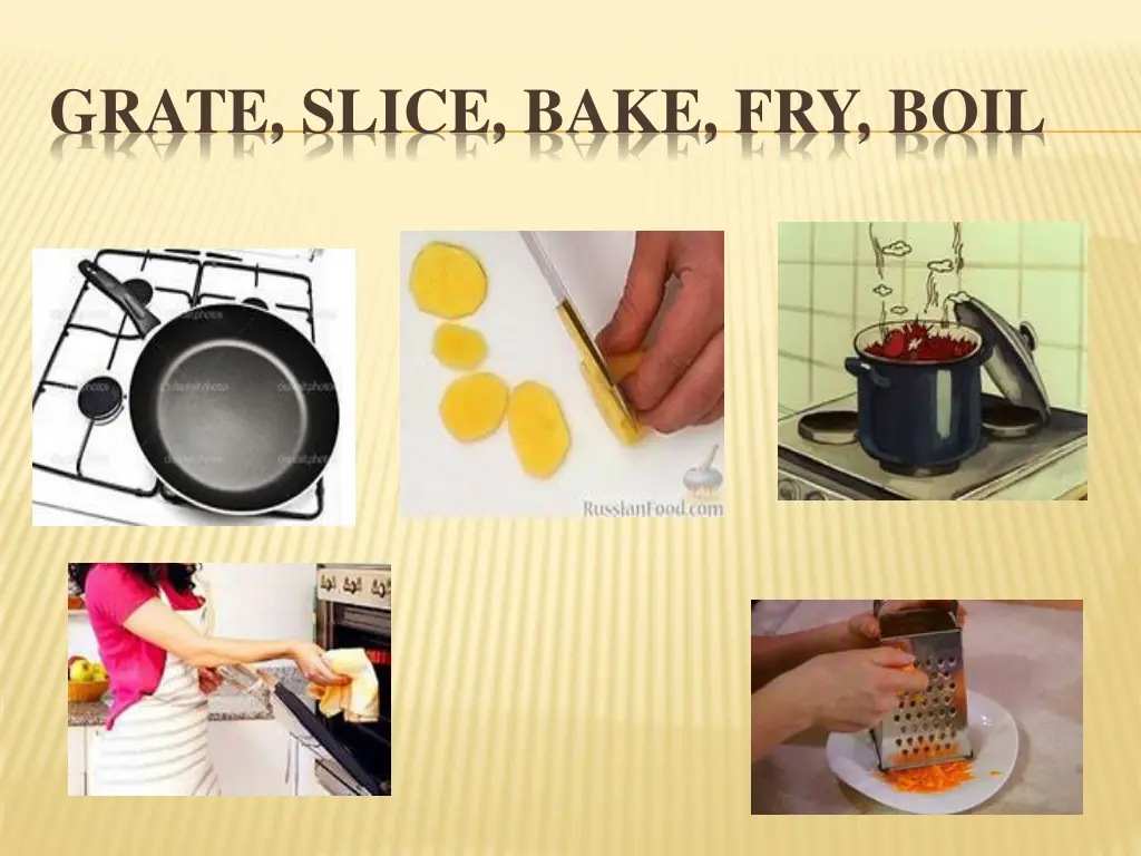 grate slice bake fry boil