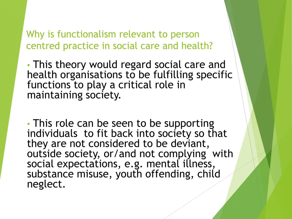 why is functionalism relevant to person centred