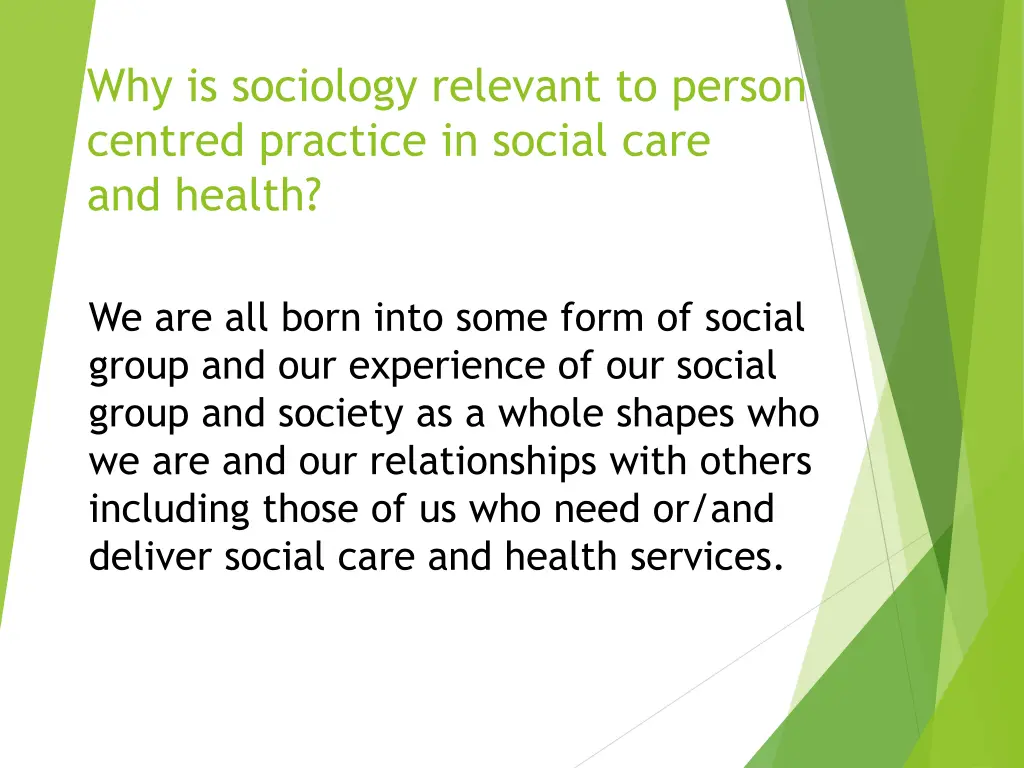 why is sociology relevant to person centred