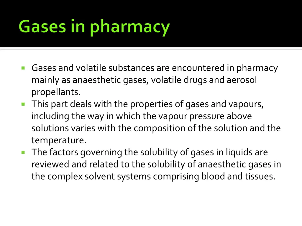 gases and volatile substances are encountered