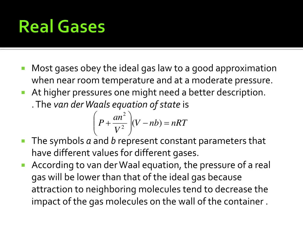 most gases obey the ideal gas law to a good