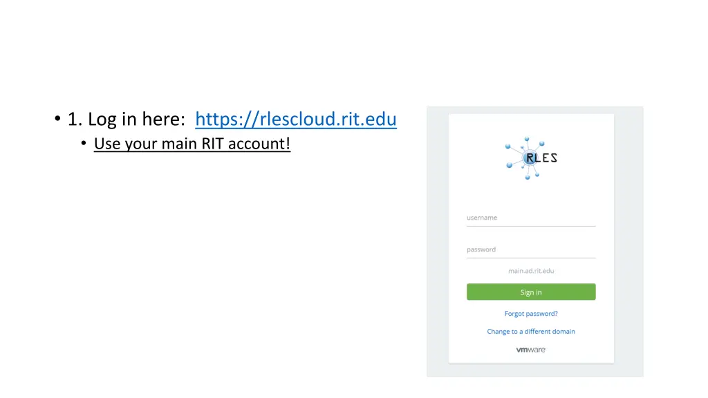 1 log in here https rlescloud rit edu use your