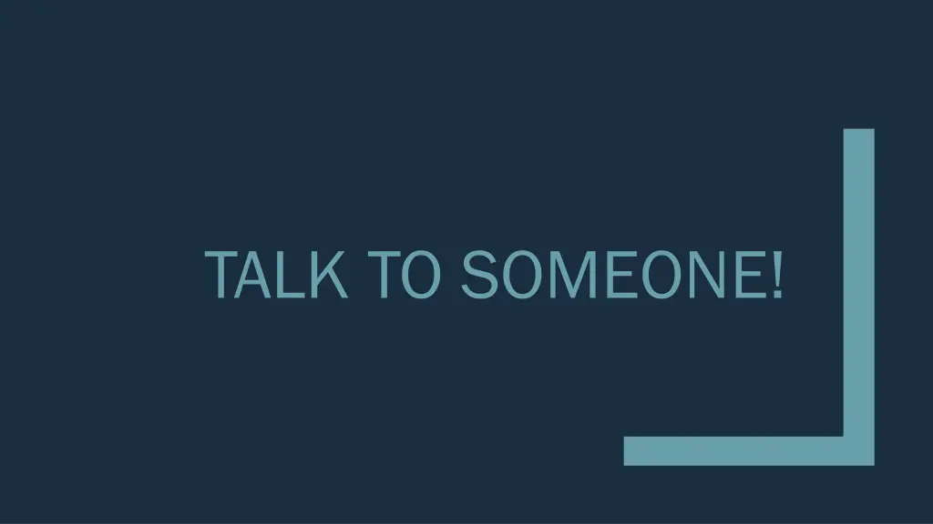 talk to someone