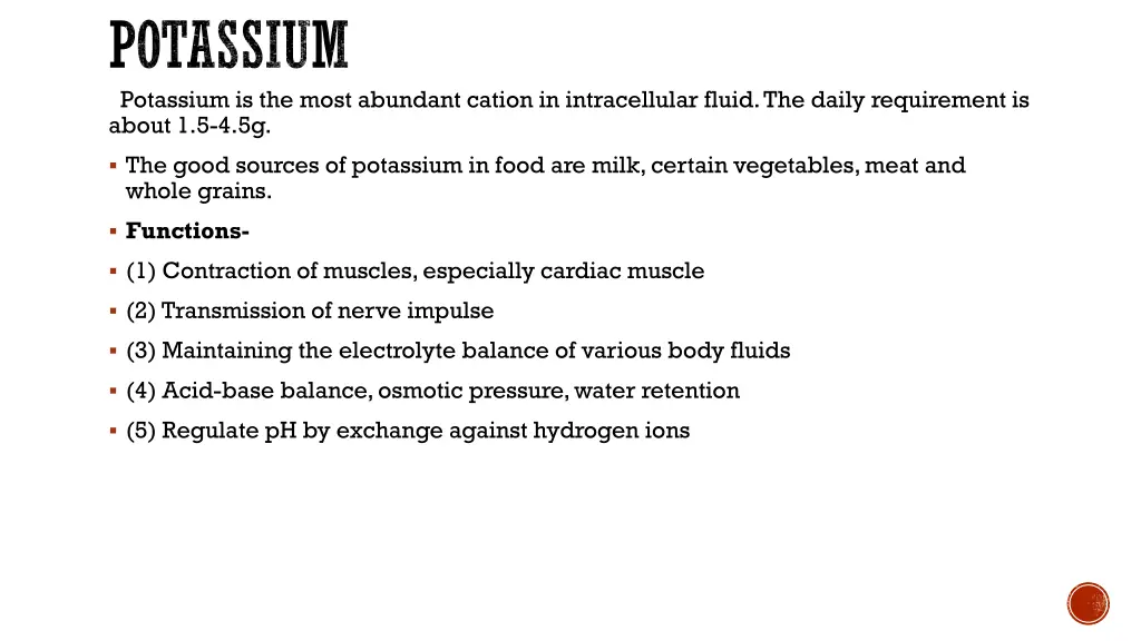 potassium potassium is the most abundant cation