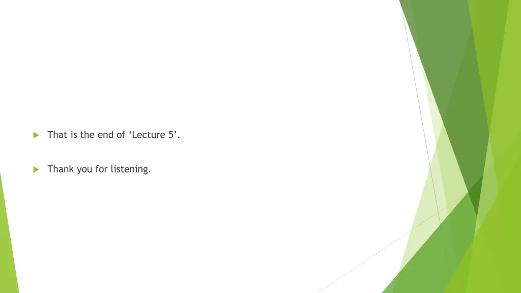 that is the end of lecture 5