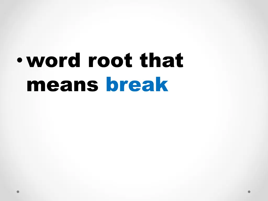 word root that means break