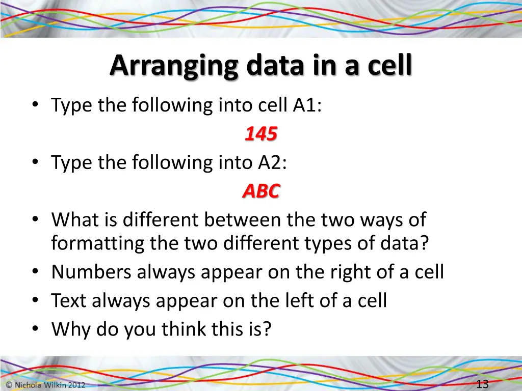 arranging data in a cell type the following into