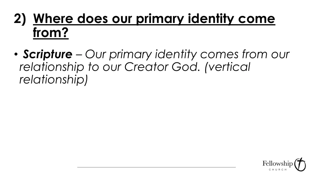 2 where does our primary identity come from