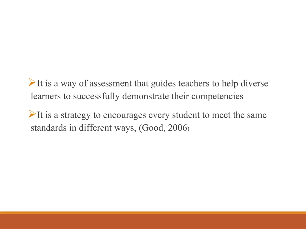 it is a way of assessment that guides teachers