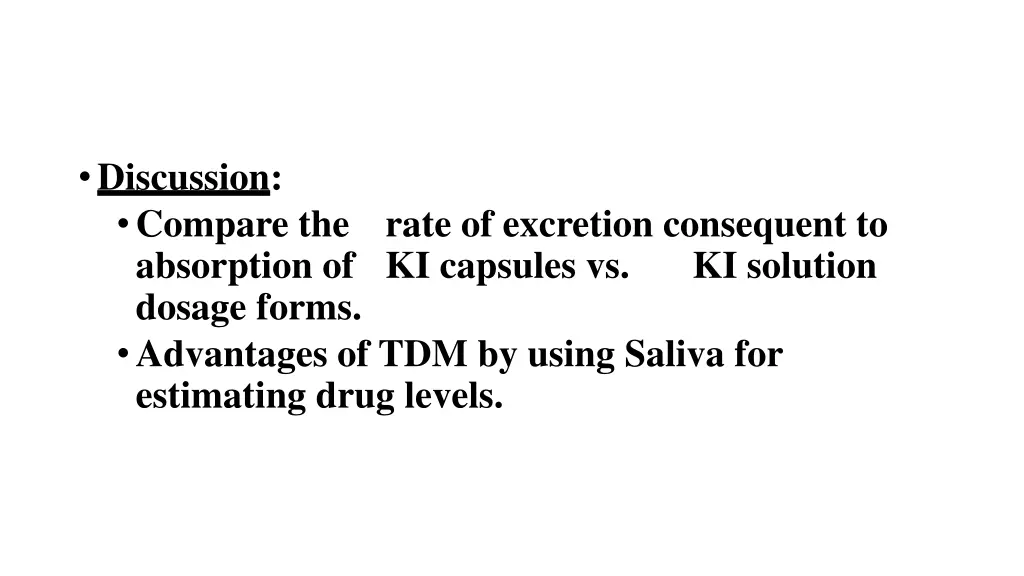 discussion compare the absorption of ki capsules