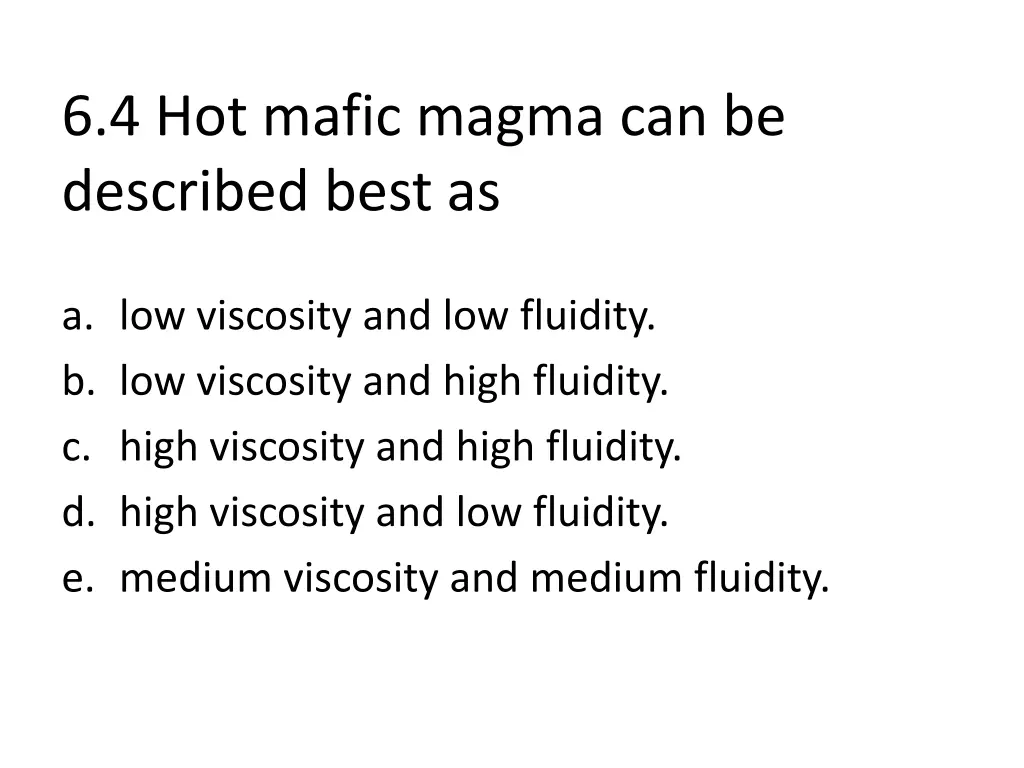 6 4 hot mafic magma can be described best as