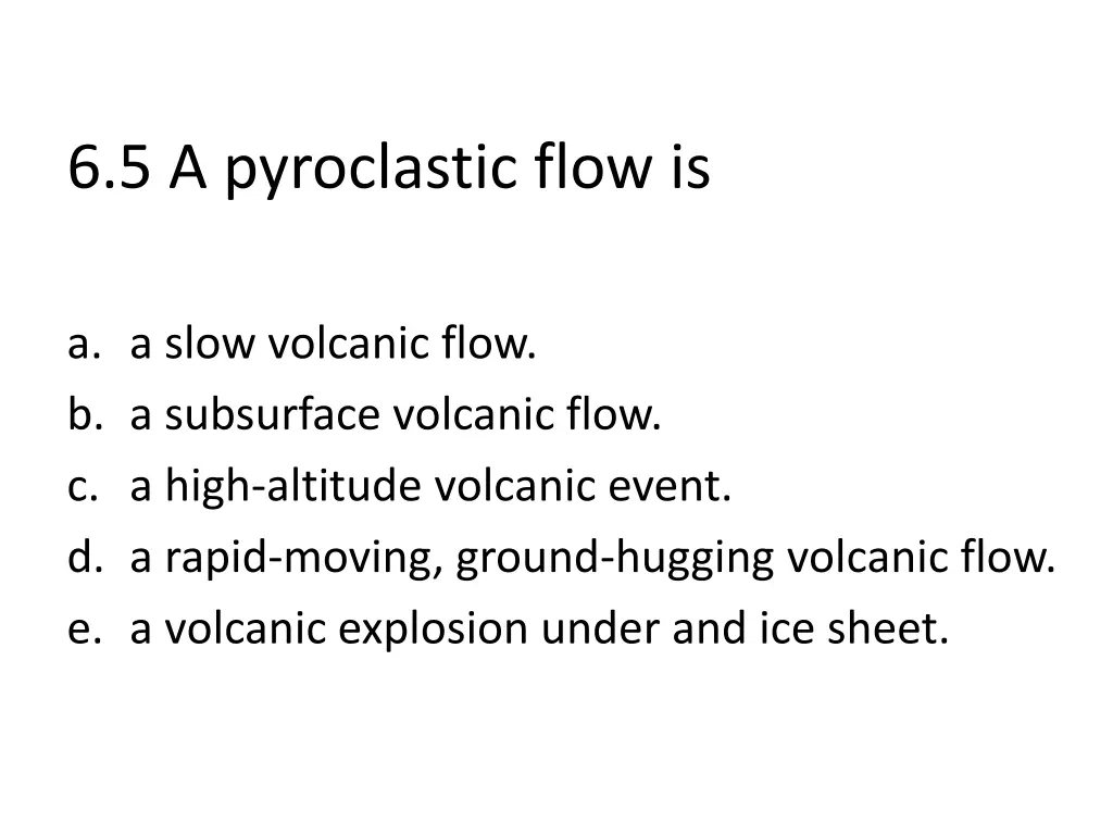 6 5 a pyroclastic flow is