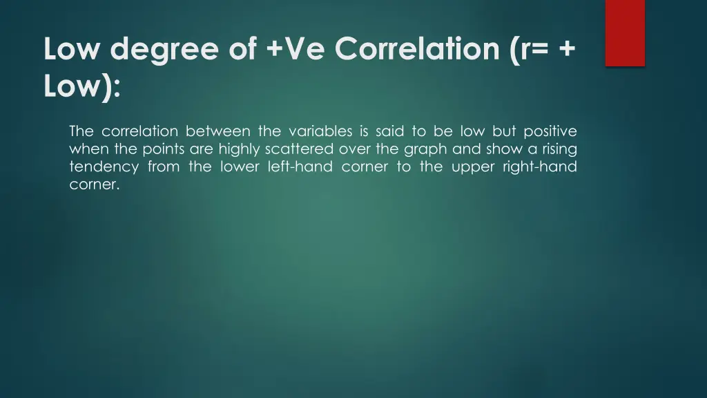 low degree of ve correlation r low