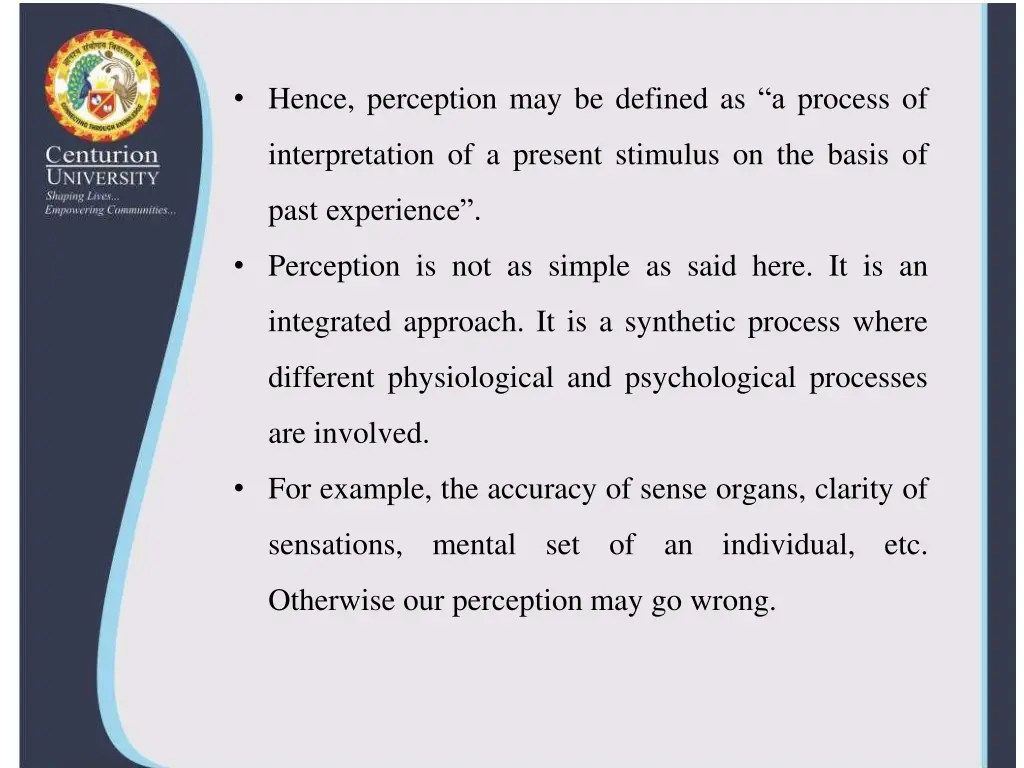 hence perception may be defined as a process of