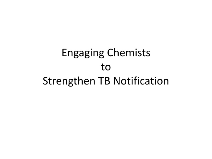 engaging chemists to strengthen tb notification