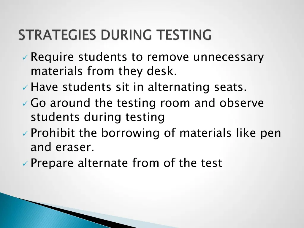 require students to remove unnecessary materials