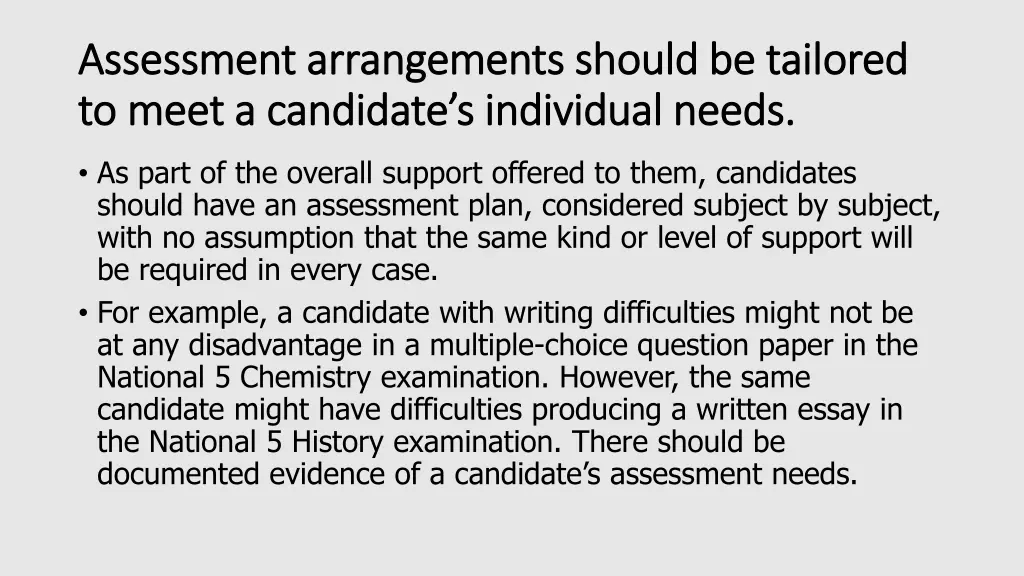 assessment arrangements should be tailored