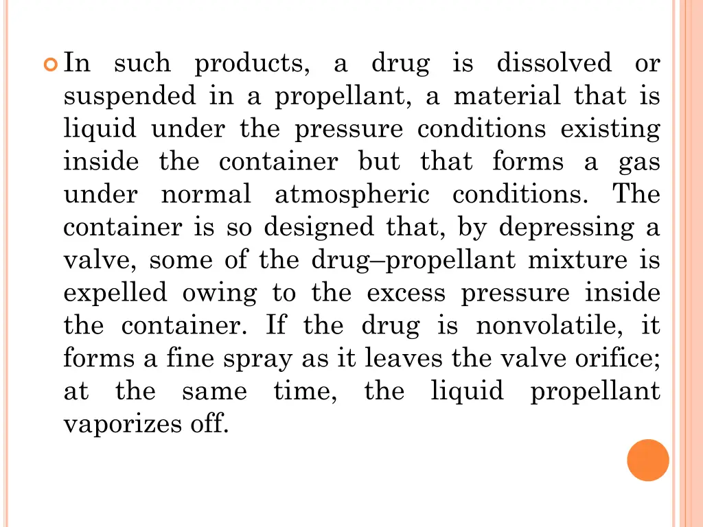 in such products a drug is dissolved or suspended