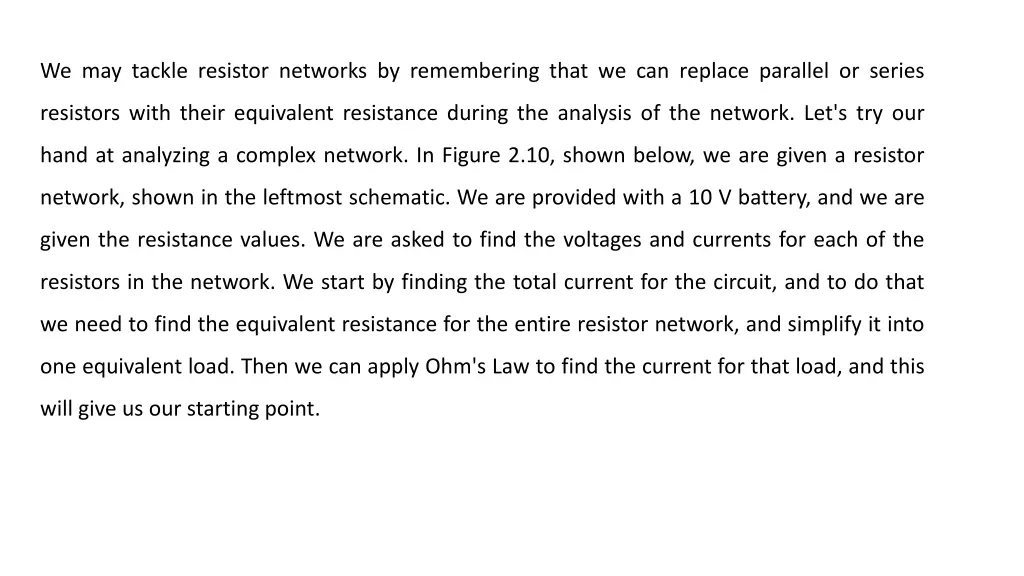 we may tackle resistor networks by remembering