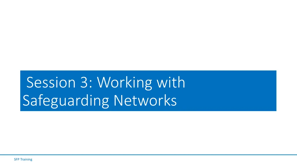 session 3 working with safeguarding networks