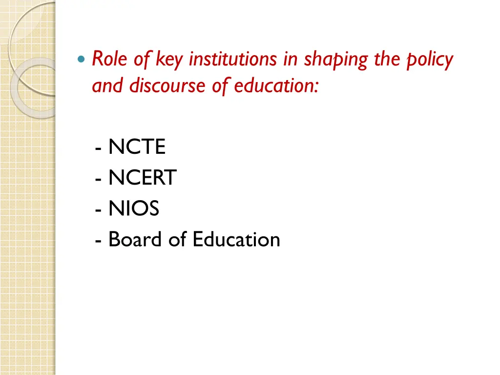 role of key institutions in shaping the policy